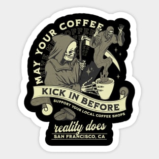 Coffee Lover | May Your Coffee Kick In Before Reality Does Sticker